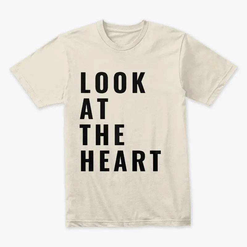 Look at the Heart - Black Text BIG